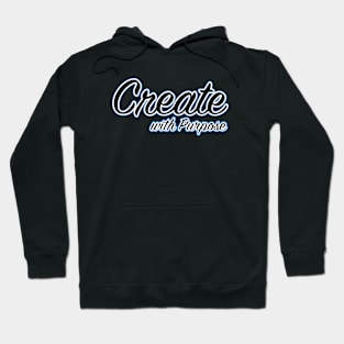 Create with Purpose Hoodie